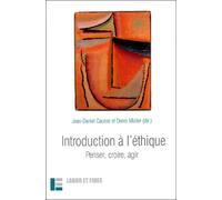 Introduction à l'éthique : penser, croire, agir - Jean-Daniel Causse - Labor Et Fides - broché - Essai
