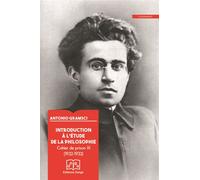 Introduction à l'étude de la philosophie Cahier de prison XI 1932 - Antonio Gramsci - Delga - broché - Manuel