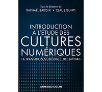 Introduction à l'étude des cultures numériques - La transition numérique des médias: La transition numérique des médias