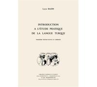 Introduction à l'étude pratique de la langue turque. 3ème edition revue et corrigée - Louis Bazin - Claire Maisonneuve Librairie Maisonneuve - Livre