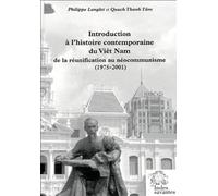 Introduction à l'histoire contemporaine du Vietnam 1975-2001