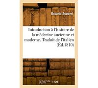 Introduction à l'histoire de la médecine ancienne et moderne Traduit de l'italien - Rosario Scuderi - Hachette Bnf - broché - Livre