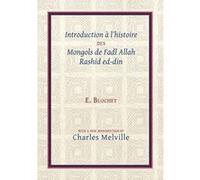 Introduction a l'Histoire des Mongols de Fadl Allah Rashid ed-din - [Livre en VO] Edgard Blochet, Charles Melville (Auteur)