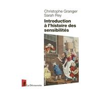Introduction à l'histoire des sensibilités - Christophe Granger - La découverte - Poche - Essai