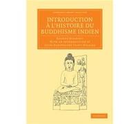 Introduction a lhistoire du Buddhisme Indien - Eugene Burnouf - Cambridge University Press - Livre en Français - Paperback Eugene BurnoufEugene Burnouf (Auteur)