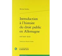 Introduction à l'histoire du droit public en Allemagne: XVIe-XXIe siècle