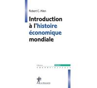 Introduction à l'histoire économique mondiale - C.Robert Allen - La découverte - broché - Essai