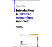 Introduction à l'histoire économique mondiale de Guillaume Daudin (Préface), Robert C. Allen (28 août 2014) Broché