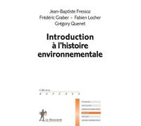 Introduction à l'histoire environnementale - Jean-Baptiste Fressoz - La découverte - broché - Essai