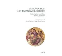 Introduction À L'humanisme Juridique - Auteurs, Oeuvres, Idées, Formes, Destinées