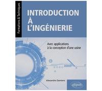Introduction À L'ingénierie - Avec Applications À La Conception D'une Usine