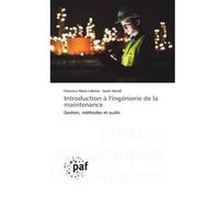 Introduction à l'ingénierie de la maintenance Gestion, méthodes et outils - Francisco Mata - P.academiques Francophones - broché - Essai