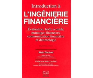 Introduction à l'ingénierie financière : Evaluation, boîte à outils, montages financiers, communication financière et déontologie.