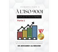 INTRODUCTION À L'ISO 9001 POUR LES PETITES ENTREPRISES Partie 1: Guide pratique des systèmes de management de la qualité pour les petites entreprises