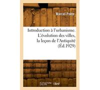 Introduction à l'urbanisme. L'évolution des villes, la leçon de l'Antiquité - Marcel Poëte - Hachette Bnf - broché - Livre
