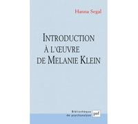 Introduction à l'œuvre de Melanie Klein - Hanna Segal - Puf - broché - Essai