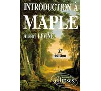 Introduction à MAPLE (nouvelle édition) - Albert Levine - Ellipses - Livre