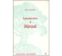 Introduction a mistral CHAIGNE LOUIS (Editeur général), Jean Soulairol (Auteur)