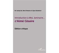 Introduction à Moi, laminaire... d'Aimé Césaire Edition critique - Lylian Kesteloot - L'harmattan - broché - Essai