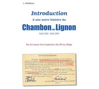 Introduction à une autre histoire du Chambon-sur-Lignon Août 1942 - Août 1943: Sur les traces d'un inspecteur des RG au village