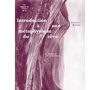 Introduction À Une Métaphysique Du Rêve