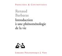 Introduction à une phénoménologie de la vie