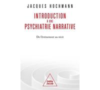 Introduction À Une Psychiatrie Narrative - De L'événement Au Récit