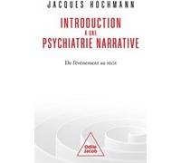 Introduction à une psychiatrie narrative Jacques Hochmann (Auteur)
