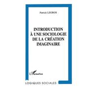 Introduction À Une Sociologie De La Création Imaginaire