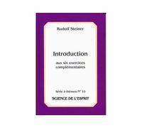 Introduction Au 6 Exercices Complementaires - Rudolf Steiner - Anthroposophiques Romandes Eds - relié - Essai
