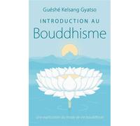 Introduction au bouddhisme Une explication du mode de vie bouddhiste - Guéshé Kelsang Gyatso - Tharpa - broché - Essai