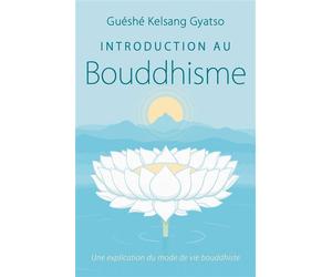 Introduction au bouddhisme Une explication du mode de vie bouddhiste - Guéshé Kelsang Gyatso - Tharpa - broché - Essai