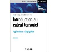 Introduction au calcul tensoriel - 3e éd.: Applications à la physique
