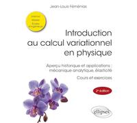Introduction au calcul variationnel en physique: Aperçu historique et applications : mécanique analytique, élasticité - Cours et exercices. Licence, master, écoles d'ingénieurs