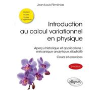 Introduction Au Calcul Variationnel En Physique - Aperçu Historique Et Applications : Mécanique Analytique, Élasticité - Cours Et Exercices