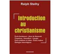 Introduction au christianisme - Ralph Stehly - Erick Bonnier Eds - broché - Essai