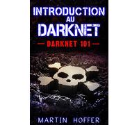 Introduction au Darknet: Darknet 101