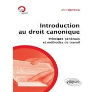 Introduction au droit canonique: Principes généraux et méthodes de travail