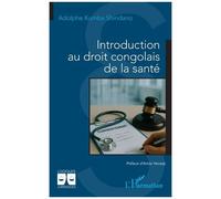 Adolphe Kumba Shindano – Introduction au droit congolais de la santé – Broché