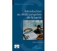 Introduction au droit congolais de la santé - Adolphe Kumba Shindano - L'harmattan - broché - Etude