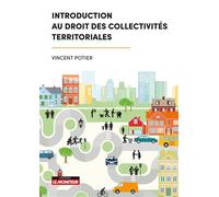 Introduction au droit des collectivités territoriales - Vincent Potier - Le Moniteur - broché - Guide