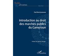 Introduction au droit des marchés publics du Cameroun - Paul René Jouonang - L'harmattan - broché - Etude