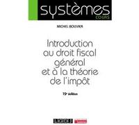 Introduction au droit fiscal général et à la théorie de l'impôt Michel Bouvier (Auteur)