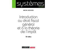 Introduction au droit fiscal général et à la théorie de l'impôt - Michel Bouvier - Lgdj - broché - Etude