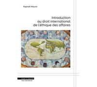 Introduction au droit international de l'éthique des affaires - Raphaël Maurel - Mare & Martin - broché - Etude