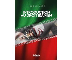 Introduction au droit iranien - Morgan Lotz - Perspectives Libres - broché - Essai