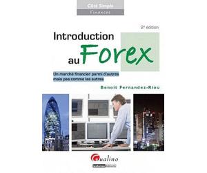 Introduction au Forex: Un marché financier parmi d'autres mais pas comme les autres