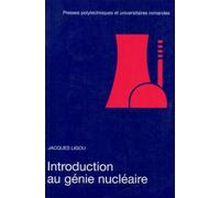 Introduction au génie nucléaire - Jacques Ligou - Presses Polytechniques Romandes - broché - Manuel