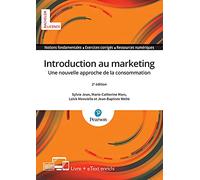Introduction au marketing - 2e édition: Une nouvelle approche de la consommation
