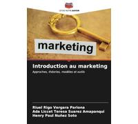 Introduction au marketing: Approches, théories, modèles et outils